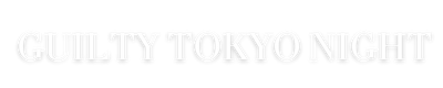 GUILTY TOKYO NIGHT